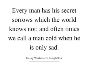 every-man-has-his-secret-sorrows-which-the-world-knows-not-and-often-times-we-call-a-man-cold-when-quote-1.thumb.jpg.1ca975c97626cec304f16efd06d3a8a5.jpg